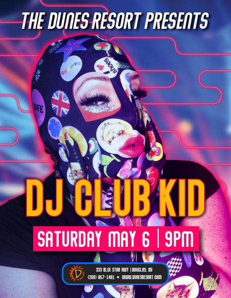 The Dunes Resort Presents DJ Club Kid, Saturday May 6 at 9 pm