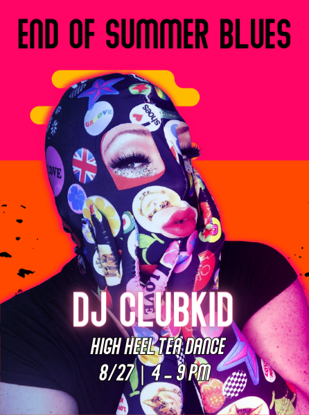 DJ ClubKid hosts the High Heel Tea Dance at the Dunes Resort on August 27th starting at 4pm.