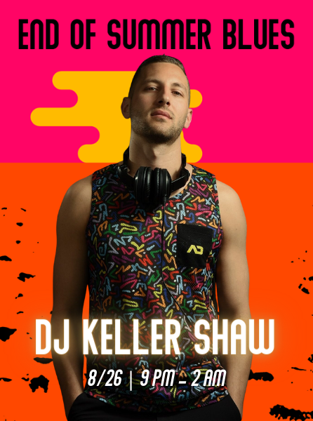 DJ Keller Shaw on August 26 from 9pm to 2 am